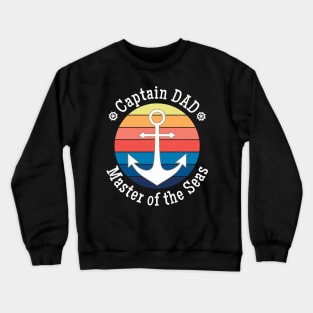 Captain DAD Master of the Seas Anchors Away Crewneck Sweatshirt